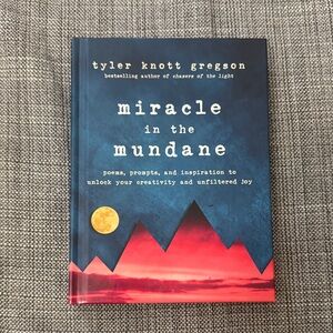 Miracle in the Mundane Book by Tyler Knott Gregson